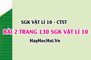 Giải bài 2 trang 130 SGK Vật lí 10 Chân trời sáng tạo